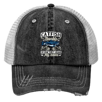Discover Catfish tremble when they hear my Name Angler Trucker Hats