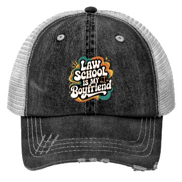 Discover Law School Is My Boyfriend 10 Trucker Hats