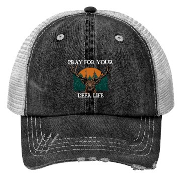 Discover Pray for Your Deer Life Elk Hunting Antler Hunter Trucker Hats