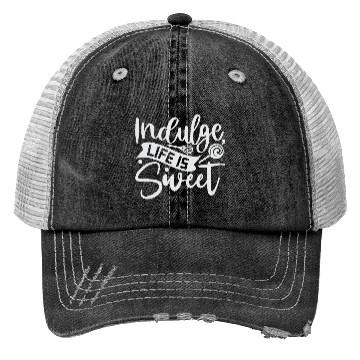 Discover Indulge Life Is Sweet Baker Cooking Cooker Trucker Hats