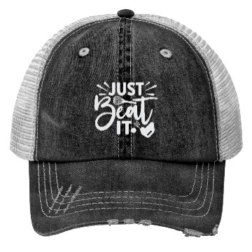 Discover Just Beat It Baker Cooking Cooker Trucker Hats