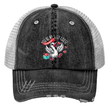 Discover You’re My Silly Goose – Funny Valentine Design Trucker Hats