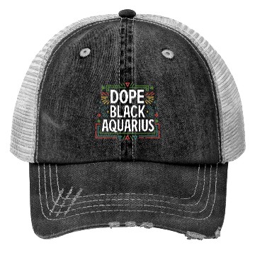 Discover DOPE BLACK AQUARIUS Trucker Hats
