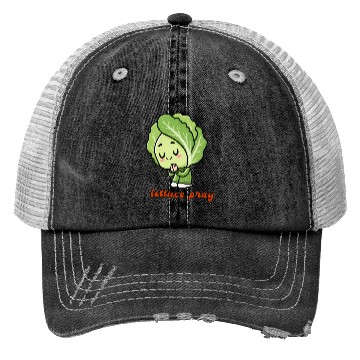 Discover Lettuce pray not Let us pray Trucker Hats