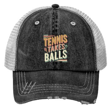 Discover Tennis Takes Balls 4 Trucker Hats