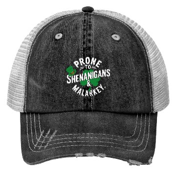 Discover Prone To Shenanigans & Malarkey Shamrock St Patric Trucker Hats