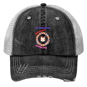 Discover Trained on sarcasm dark humor and cat memes Trucker Hats