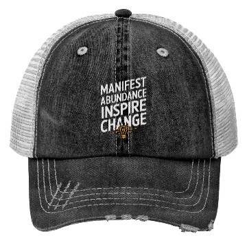 Discover Manifest Abundance Inspire Change Quote Trucker Hats