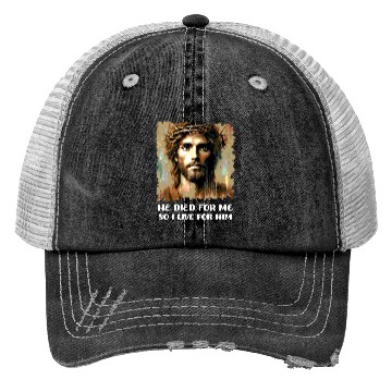 Discover He Died For Me So I Live For Him Happy Easter Trucker Hats
