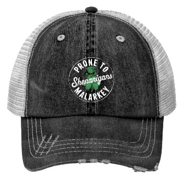 Discover Prone To Shenanigans & Malarkey St Patrick's Day Trucker Hats