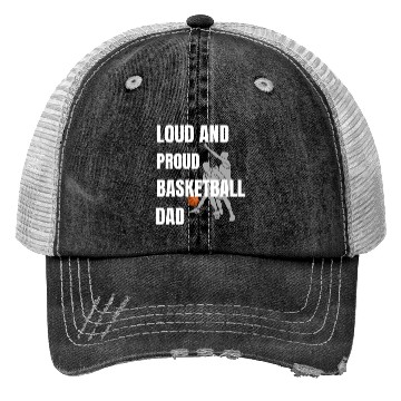 Discover Loud and Proud Basketball Dad Trucker Hats
