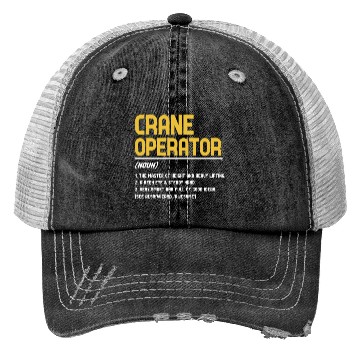 Discover Crane Operator Definition Funny Design Trucker Hats