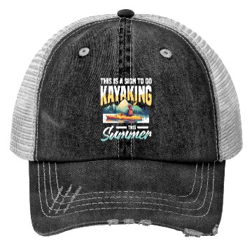 Discover This Is A Sign To Go Kayaking This Summer Trucker Hats
