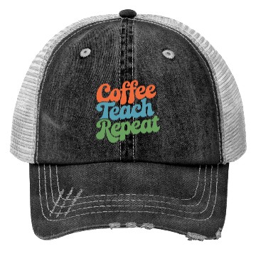 Discover Coffee Teach Repeat Teacher Life Trucker Hats