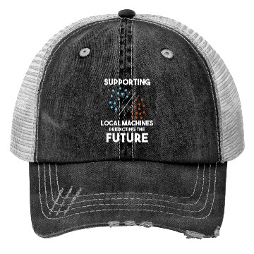Discover Supporting Local Machines Predicting the Future Trucker Hats