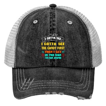 Discover i gotta see the candy first Trucker Hats