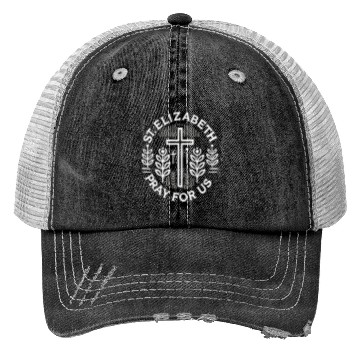 Discover St. Elizabeth Pray for Us Catholic Patron Saint Trucker Hats