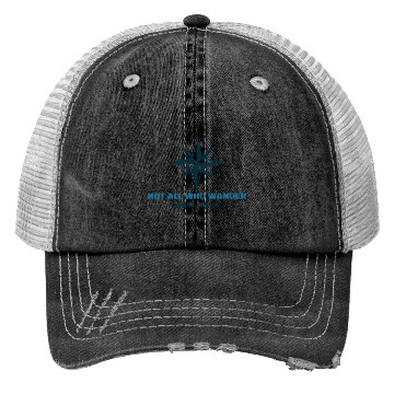 Discover NOT ALL WHO WANDER ARE LOST Trucker Hats