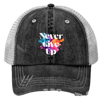 Discover Never give up colorful Trucker Hats