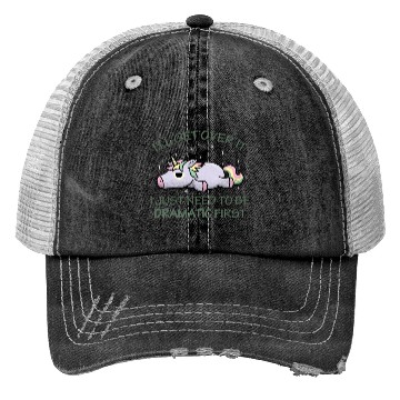 Discover I'll get over it I just need to be dramatic first Trucker Hats