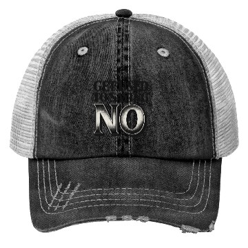 Discover Get Used to Saying No ,Bold Typography Quote Trucker Hats