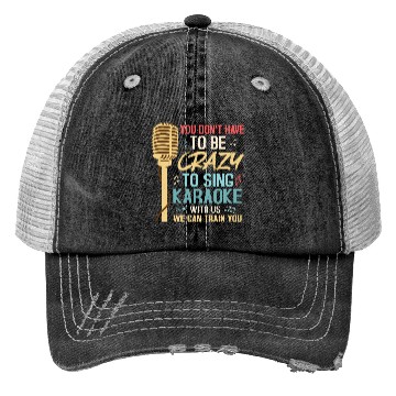 Discover Crazy To Sing Karaoke Singer Singing Trucker Hats