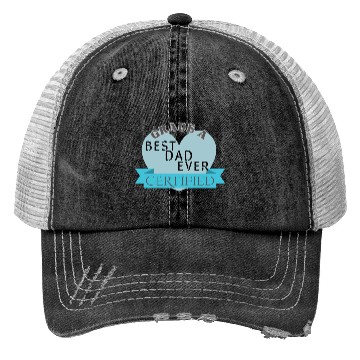 Discover Best Dad Ever Grade A Certified Trucker Hats