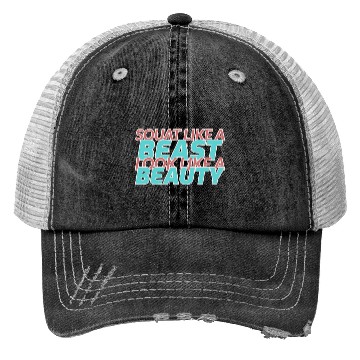 Discover SQUAT LIKE A BEAST LOOK LIKE A BEAUTY Trucker Hats