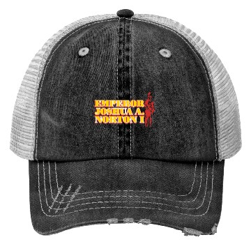 Discover Emperor NORTONN I, San Francisco Icon Trucker Hats