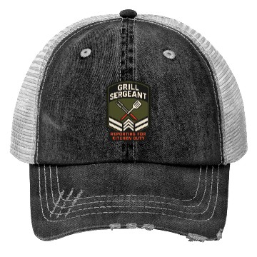 Discover Grill Sergeant Reporting for Kitchen Duty Trucker Hats