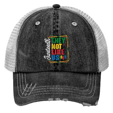 Discover They Not Like Us Juneteenth Trucker Hats