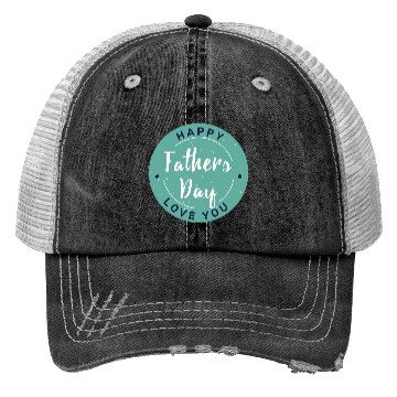 Discover Happy Father’s Day - Love You Circle Design Trucker Hats