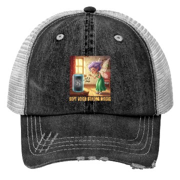 Discover Soft Voice, Strong Magic Trucker Hats