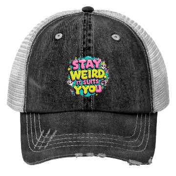 Discover Stay Weird, It Suits You Trucker Hats