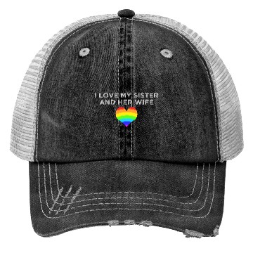 Discover I love my sister and her wife gay pride supportive Trucker Hats