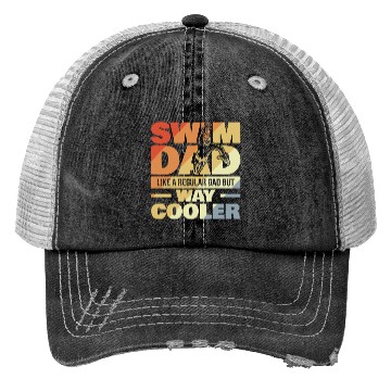 Discover Swim Dad Like A Regular Dad But Way Cool Trucker Hats