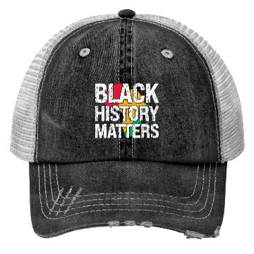 Discover Black History Matters Trucker Hats