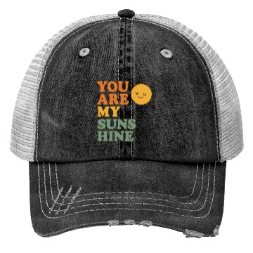 Discover You Are My Sunshine Trucker Hats