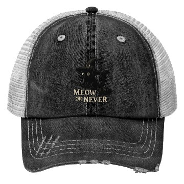 Discover Meow or never Trucker Hats