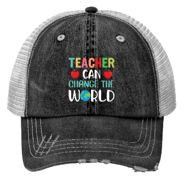 Discover Teacher Can Change The World Trucker Hats