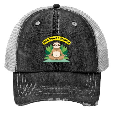 Discover Slow Down & Breathe – Zen Sloth Trucker Hats