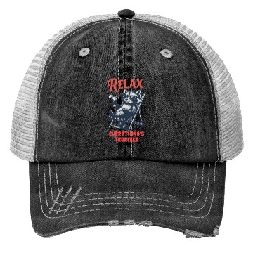 Discover Relax Everything's Terrible Raccoon Design Trucker Hats