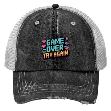 Discover Game Over Try Again Quote Trucker Hats
