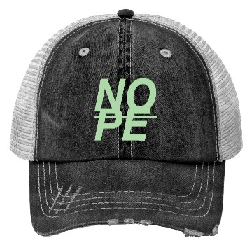 Discover NOPE - Just NOPE Trucker Hats