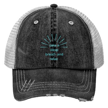 Discover Deep Breath and Relax Motivational Design Trucker Hats