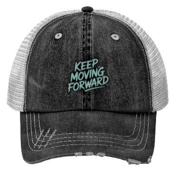 Discover Keep Moving Forward – Inspiring Typography Quote Trucker Hats
