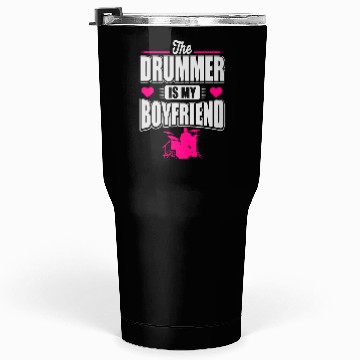 Discover The drummer is my boyfriend Tumblers 30 Oz