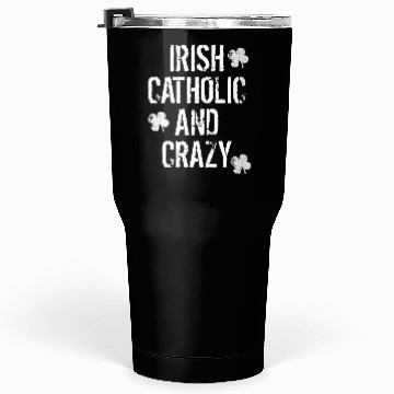 Discover Irish Catholic And Crazy St. Patrick's Day Tumblers 30 Oz