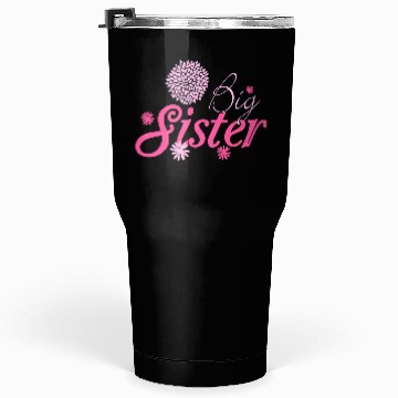 Discover Sister - Big sister Tumblers 30 Oz