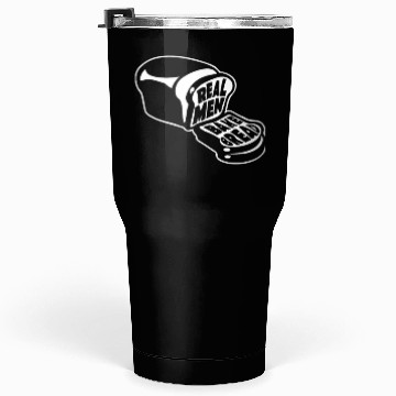 Discover Real Men Bake Bread Tumblers 30 Oz